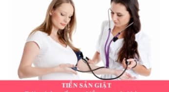 Tăng huyết áp tiền sản giật: Dấu hiệu nguy cấp, thuốc điều trị